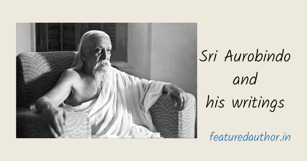 Sri Aurobindo and his writings analysis featured author