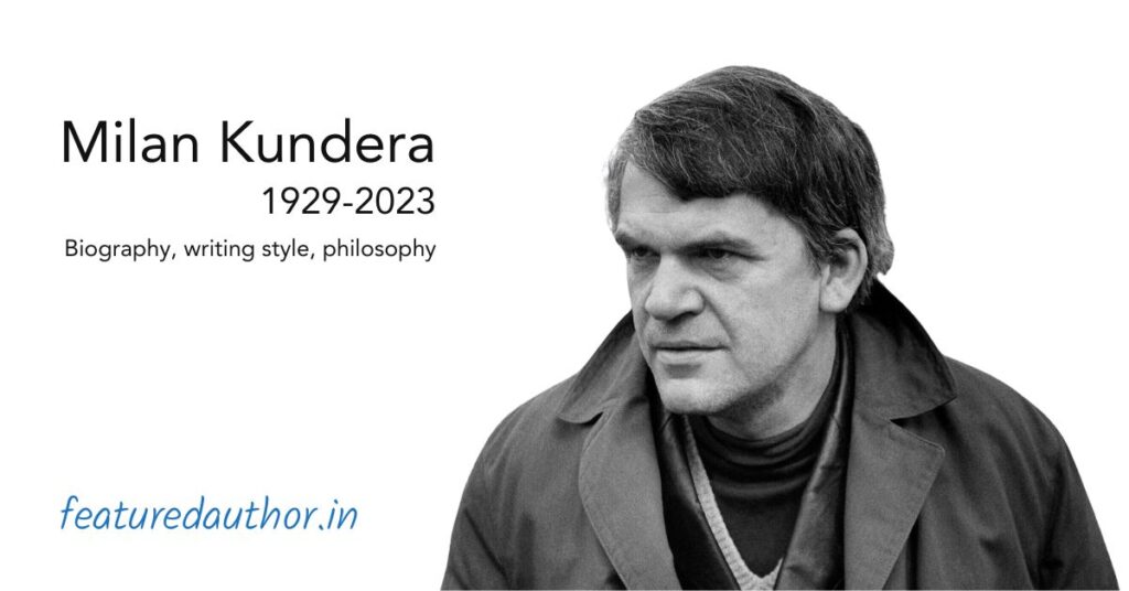 Milan Kundera – Novelist: Introduction, Biography and Books