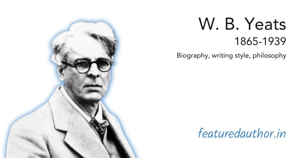 W B Yeats biography books writing style philosophy poetry poems