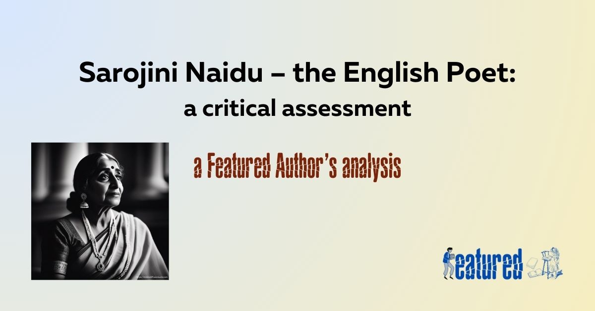 Sarojini Naidu – the English Poet: a critical assessment