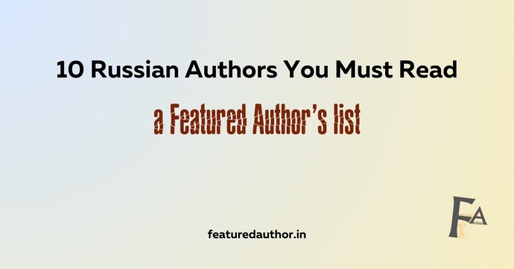 10 Russian Authors You Must Read – a list for book lovers