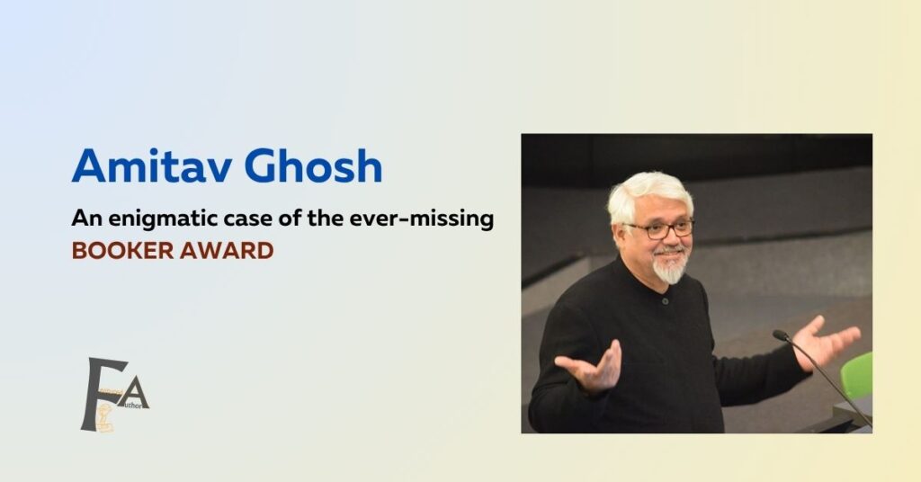 The Curious Case of Amitav Ghosh: Why Literary Recognition Eludes India’s Most Distinguished Storyteller