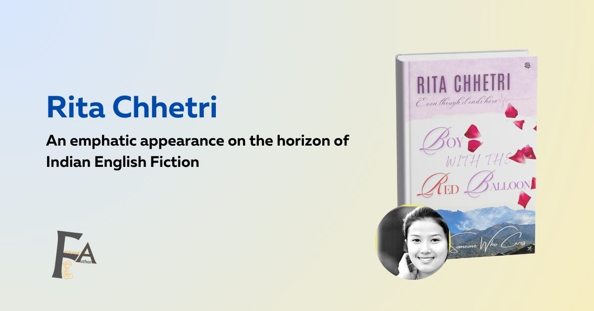 Rita Chhetri An emphatic appearance on the horizon of Indian English Fiction Featured Author Books
