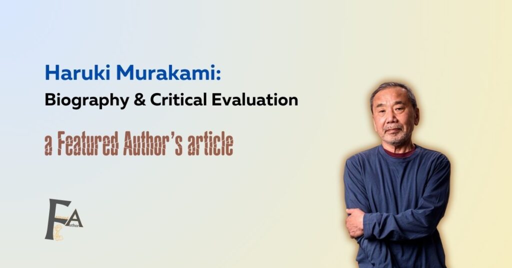 Haruki Murakami: A Detailed Biography and Critical Assessment