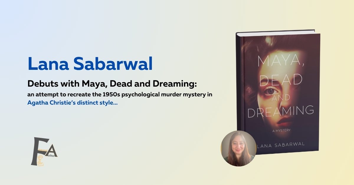 Lana Sabarwal Maya Dead and Dreaming Novel Featured Author