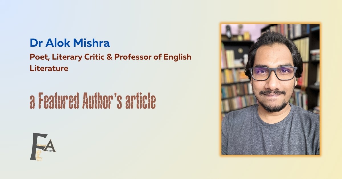 Dr Alok Mishra Poet, Literary Critic & Professor of English Literature Featured Author